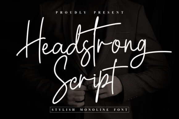 Headstrong Script: A Font That Elevates Typography with Elegance